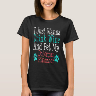 Funny Doberman Pinscher Dog Mom Dad Wine Lover T-Shirt