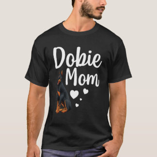 Funny Dobie Mom Art For Mom Women Doberman Dog Lov T-Shirt