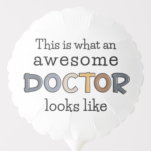 Funny Doctor Gifts  Awesome Doctor Balloon