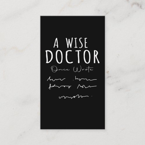 Funny Doctor Handwriting Humor Nurse Life Business Card