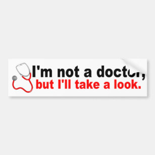 Funny doctor joke bumper sticker