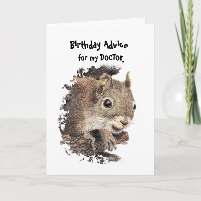 Funny DOCTOR Old Age Birthday Squirrel Advice Card (Front)