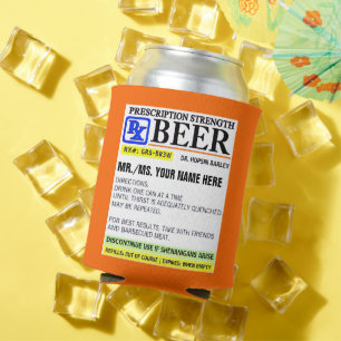 Funny Doctor Prescription Strength Beer Can Cooler