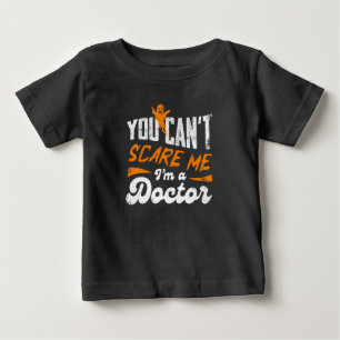 Funny Doctor 🩺Quote Nothing Scares Me Doctor Gift Baby T-Shirt