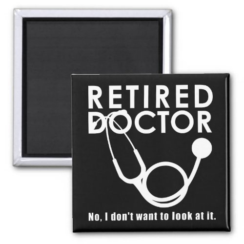 Funny Doctor Retirement Medical Theme Magnet