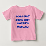 Funny Does Not Come With Owner&#39;s Manual Baby T-Shirt