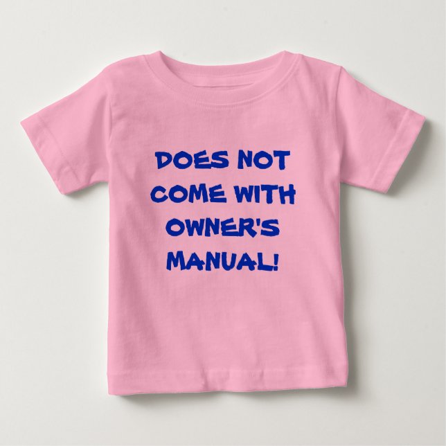 Funny Does Not Come With Owner's Manual Baby T-Shirt (Front)