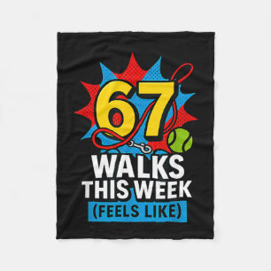 Funny Dog 6 7 Walks This Week Slang Meme Six Seven Fleece Blanket