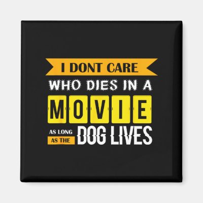 Funny Dog &amp;amp; Puppy Lover Shirts I Don't Care Wh Magnet