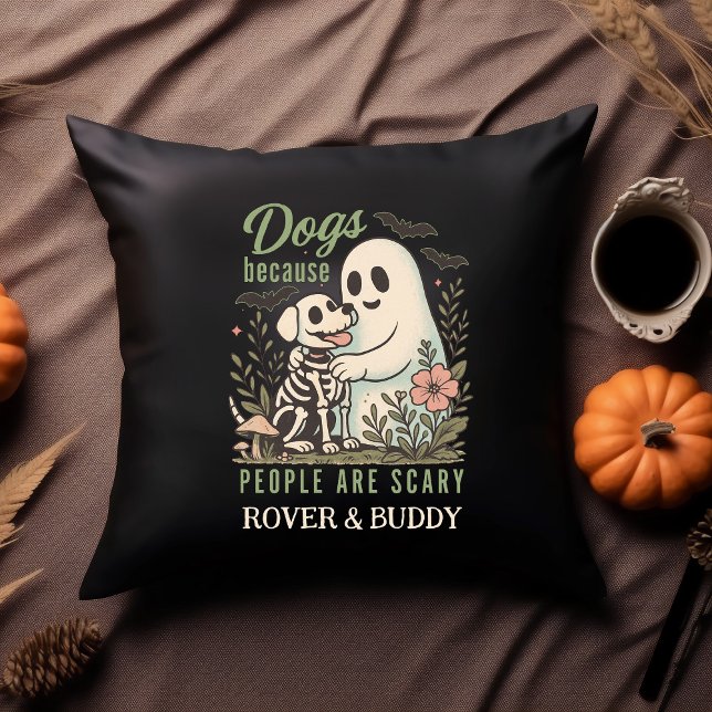 Funny Dog and Ghost Halloween  Throw Pillow (Dogs because People are Scary Custom Dog Name Pillow)