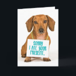 Funny Dog Ate Birthday Present Greeting Card<br><div class="desc">Uh oh! This cute Dachshund Wiener dog ate the recipient's birthday present. Guess they'll have to wait until the gift "goes through proper channels". Good excuse for giving a funny card without a birthday gift!</div>