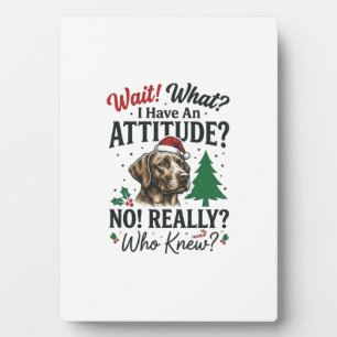 Funny Dog Attitude Christmas Vector Design_1 Plaque