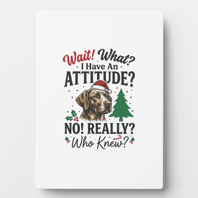 Funny Dog Attitude Christmas Vector Design_1 Plaque (Front)