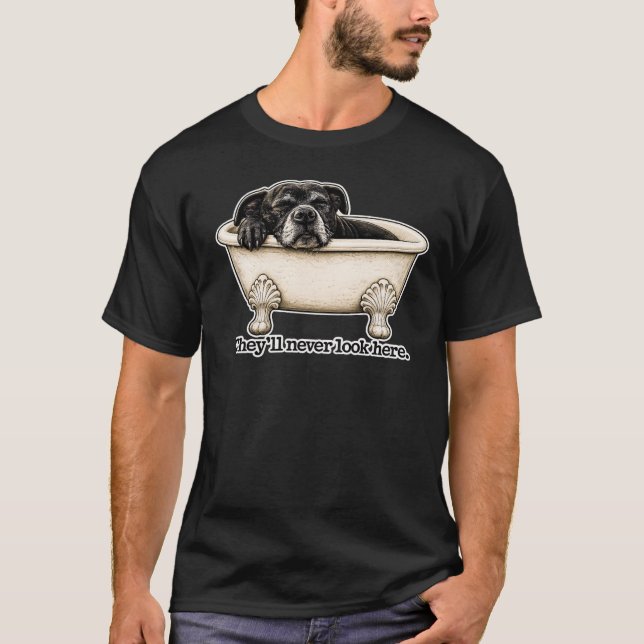 Funny Dog Bath Shirt They’ll Never Look Here (Front)