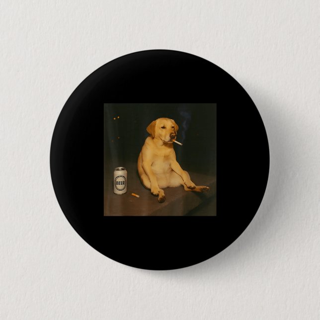 Funny Dog Beer Smoking Meme Sarcastic Dog Lover  Button (Front)