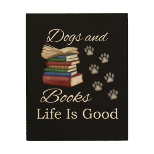 Funny Dog Book Life Is Good Pet Lover Book Reader Wood Wall Art