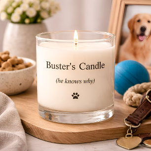 Funny Dog Candle - Buster's Candle "He Knows Why"