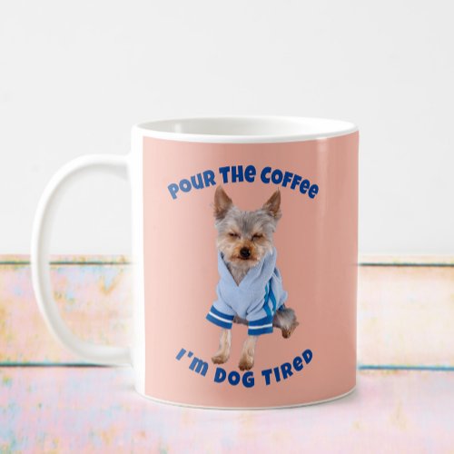 Funny Dog Coffee Cup Pour the Coffee yellow blue Coffee Mug