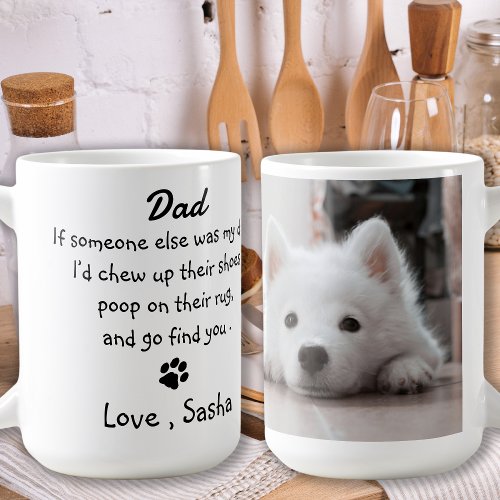 Funny Dog Dad Fathers Day _ Birthday Dog Humor Coffee Mug