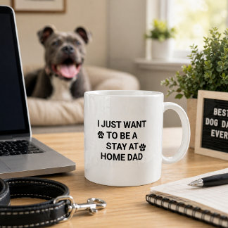 Funny Dog Dad Stay Home Quote Coffee Mug