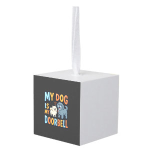 Funny Dog Doorbell Pet Lover Cube Ornament
