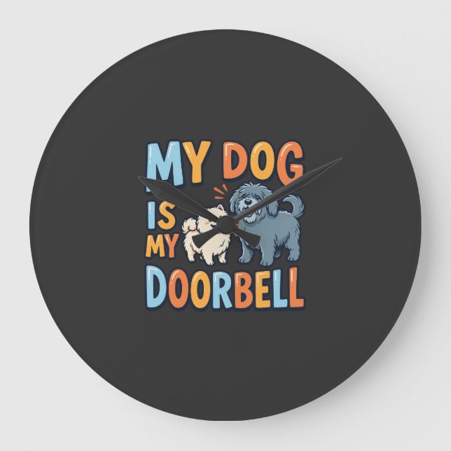 Funny Dog Doorbell Pet Lover Large Clock (Front)