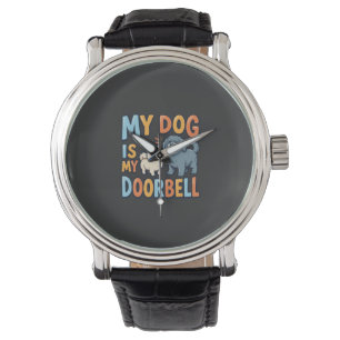 Funny Dog Doorbell Pet Lover Watch