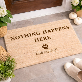 Funny Dog Doormat - Nothing Happens Here Fiber Doormat