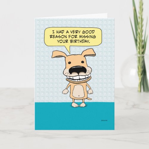 Funny Dog Explains Lateness Belated Birthday Card