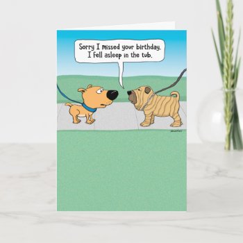 Funny Dog Fell Asleep In Tub Belated Birthday Card by chuckink at Zazzle