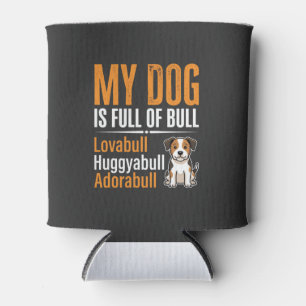 Funny Dog Full Of Bull Design Can Cooler