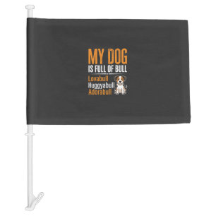 Funny Dog Full Of Bull Design Car Flag