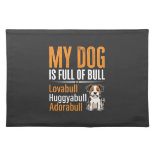 Funny Dog Full Of Bull Design Cloth Placemat