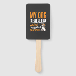 Funny Dog Full Of Bull Design Hand Fan