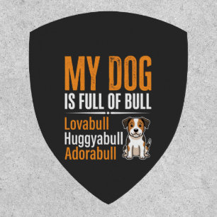 Funny Dog Full Of Bull Design Patch