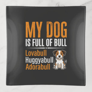 Funny Dog Full Of Bull Design Trinket Tray