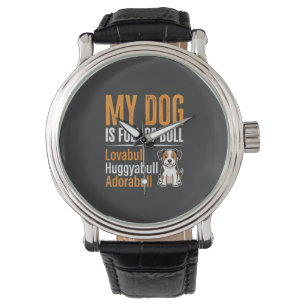 Funny Dog Full Of Bull Design Watch