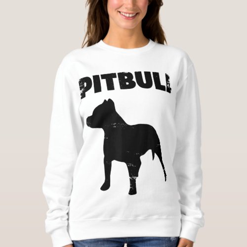 Funny Dog Gift Pitbull Gift for Dog Lover Sweatshirt