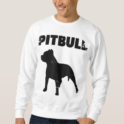 Funny Dog Gift Pitbull Gift for Dog Lover Sweatshirt