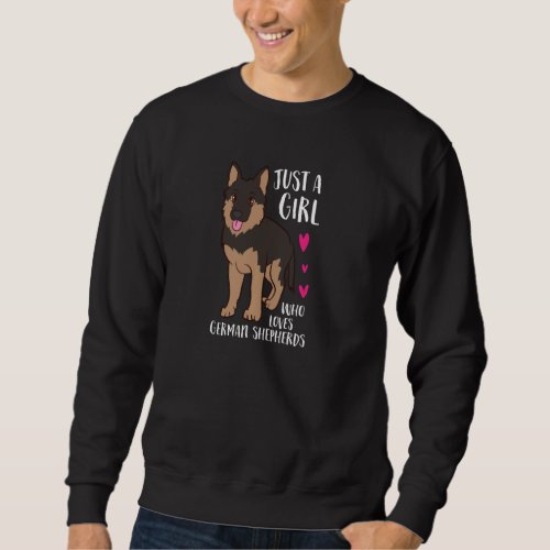 Funny Dog Girl Just A Girl Who Loves German Shephe Sweatshirt