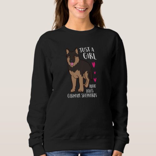 Funny Dog Girl Just A Girl Who Loves German Shephe Sweatshirt