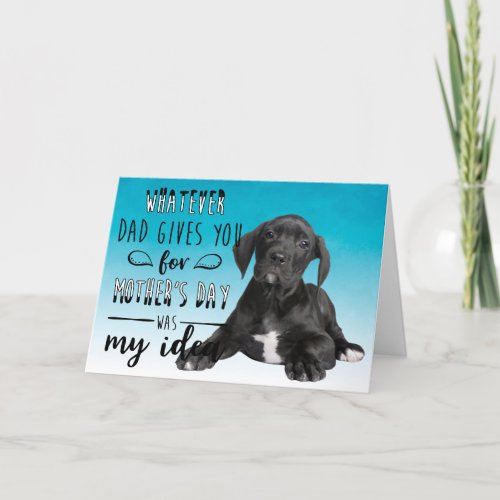 Funny dog Great Dane Mothers Day card 