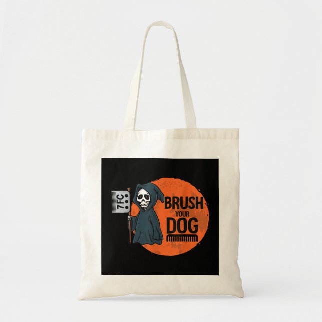 Funny Dog Groomer ,Brush Your Dog Grooming reaper  Tote Bag (Front)