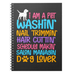Funny Dog Groomer Quote Pet Witty Puppy Grooming Notebook