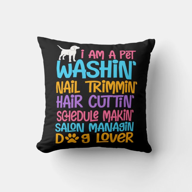 Funny Dog Groomer Quote Pet Witty Puppy Grooming Throw Pillow (Front)
