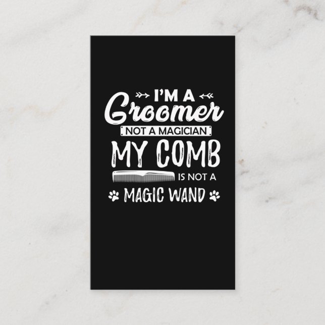 Funny Dog Grooming Quote Humorous Puppy Groomer Business Card (Front)