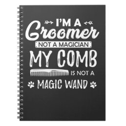 Funny Dog Grooming Quote Humorous Puppy Groomer Notebook