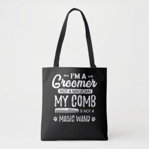 Funny Dog Grooming Quote Humorous Puppy Groomer Tote Bag