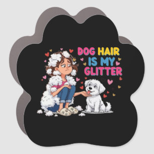 Funny Dog Hair Is My Glitter Kawaii Girl Car Magnet