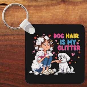 Funny Dog Hair Is My Glitter Kawaii Girl Keychain